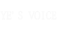 YE’S VOICE